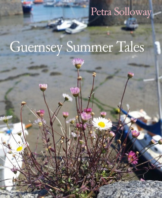 Petra Solloway: Guernsey Summer Tales