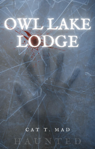 Cat T. Mad: Owl Lake Lodge
