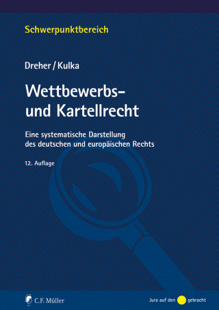 Meinrad Dreher, Michael Kulka: Wettbewerbs- und Kartellrecht