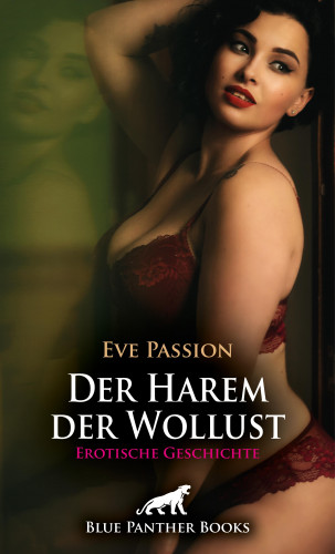 Eve Passion: Der Harem der Wollust | Erotische Geschichte