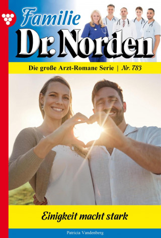 Patricia Vandenberg: Familie Dr. Norden 783 – Arztroman