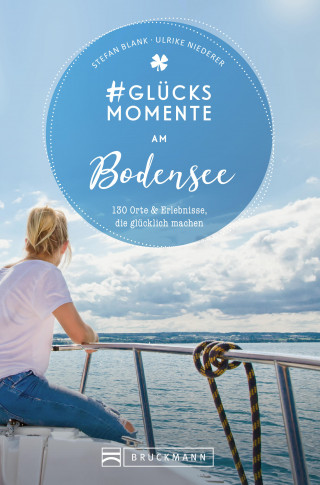 Stefan Blank, Ulrike Niederer: #Glücksmomente am Bodensee