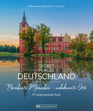 Britta Mentzel, Silke Martin, Axel Pinck: Secret Places Deutschland; Berühmte Menschen - unbekannte Orte