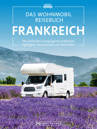 Michael Moll, Diverse Diverse: Das Wohnmobil Reisebuch Frankreich