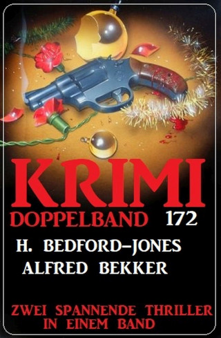 Alfred Bekker, H. Bedford-Jones: Krimi Doppelband 172