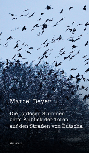 Marcel Beyer: Die tonlosen Stimmen beim Anblick der Toten auf den Straßen von Butscha