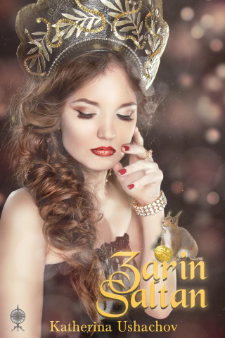 Katherina Ushachov: Zarin Saltan