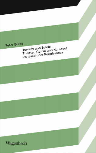 Peter Burke: Tumult und Spiele