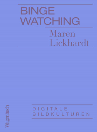 Maren Lickhardt: Binge Watching