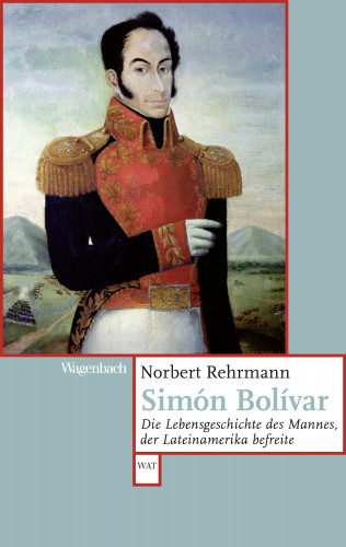 Norbert Rehrmann: Simón Bolívar