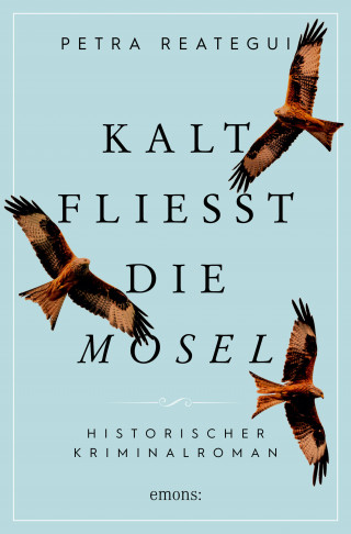 Petra Reategui: Kalt fließt die Mosel