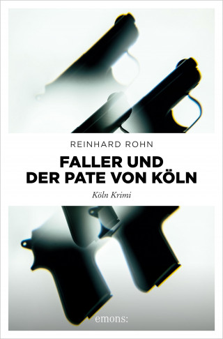 Reinhard Rohn: Faller und der Pate von Köln