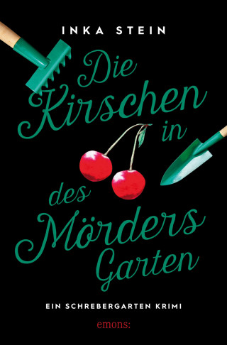 Inka Stein: Die Kirschen in des Mörders Garten