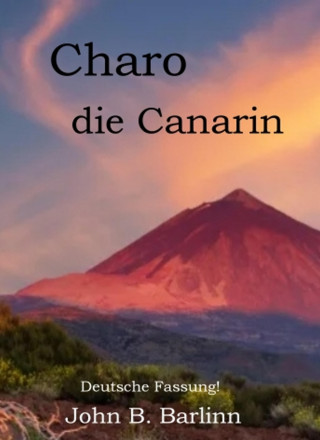 John B Barlinn: Charo, die Canarin