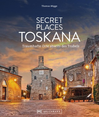 Thomas Migge: Secret Places Toskana