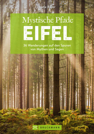 Antje Bayer: Mystische Pfade Eifel