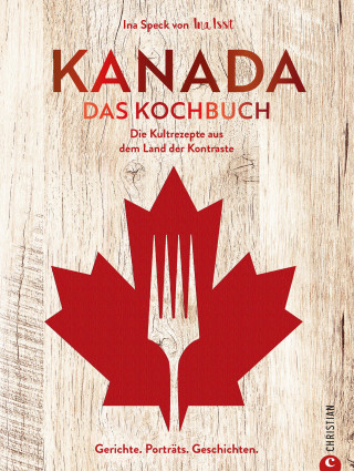Ina Speck: Kanada. Das Kochbuch