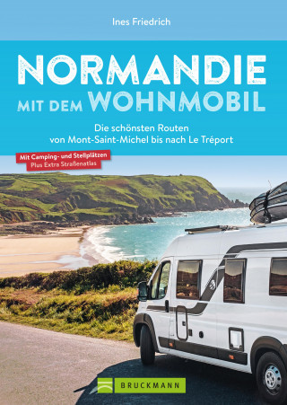 Ines Friedrich: Normandie mit dem Wohnmobil
