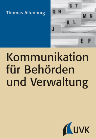 Thomas Altenburg: Kommunikation für Behörden und Verwaltung