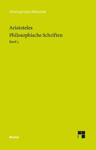 Aristoteles: Philosophische Schriften. Band 3
