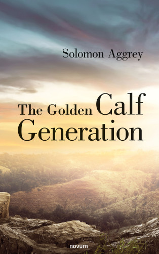 Solomon Aggrey: The Golden Calf Generation