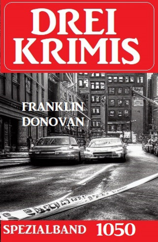 Franklin Donovan: Drei Krimis Spezialband 1050