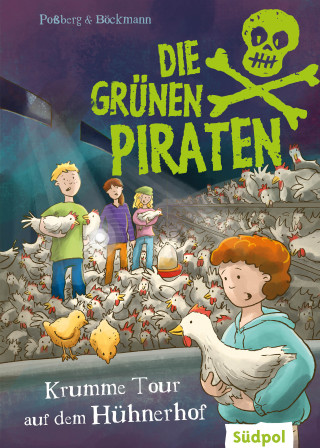 Andrea Poßberg, Corinna Böckmann: Die Grünen Piraten – Krumme Tour auf dem Hühnerhof