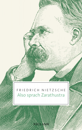 Friedrich Nietzsche: Also sprach Zarathustra. Ein Buch für Alle und Keinen