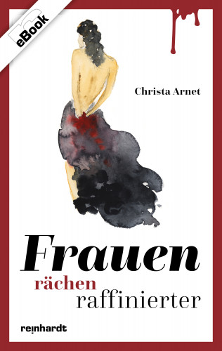 Christa Arnet: Frauen rächen raffinierter