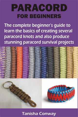 Tanisha Conway: PARACORD FOR BEGINNERS