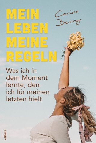 Carina Berry: Mein Leben, meine Regeln