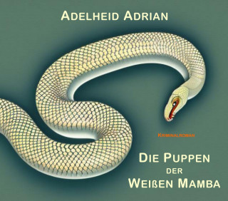Adelheid Adrian: Die Puppen der Weißen Mamba