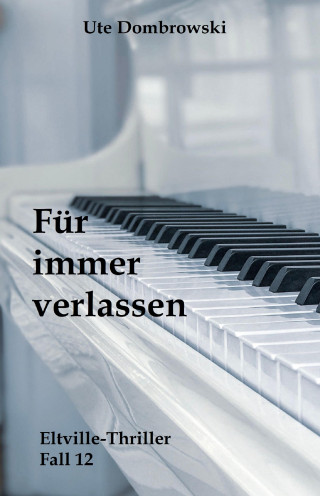 Ute Dombrowski: Für immer verlassen