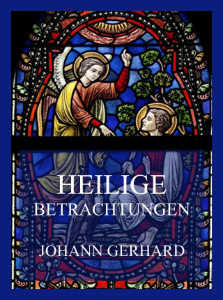 Johann Gerhard: Heilige Betrachtungen