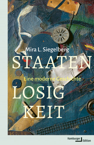 Mira L. Siegelberg: Staatenlosigkeit