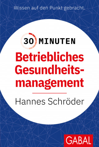 Hannes Schröder: 30 Minuten Betriebliches Gesundheitsmanagement (BGM)