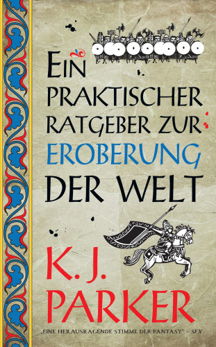 K. J. Parker: Ein praktischer Ratgeber zur Eroberung der Welt