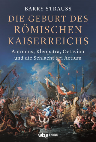 Barry Strauss: Die Geburt des römischen Kaiserreichs