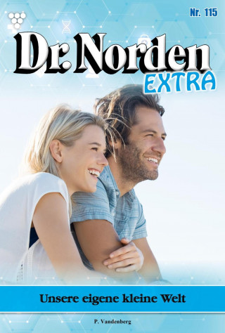 Patricia Vandenberg: Unsere eigene kleine Welt
