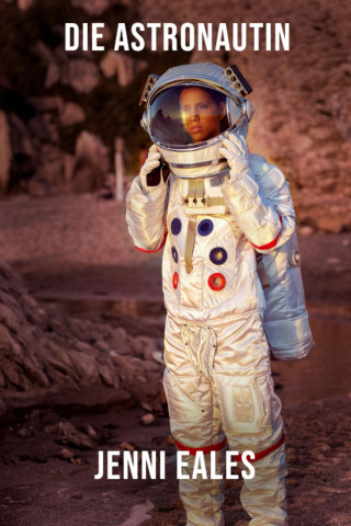 Jenni Eales: Die Astronautin