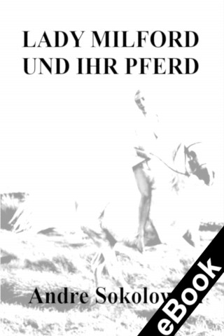 Andre Sokolowski: Lady Milford und ihr Pferd