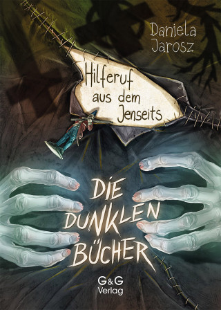 Daniela Jarosz: Die dunklen Bücher - Hilferuf aus dem Jenseits