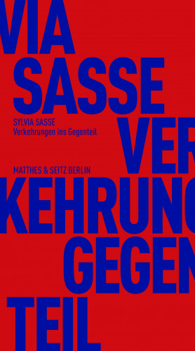 Sylvia Sasse: Verkehrungen ins Gegenteil
