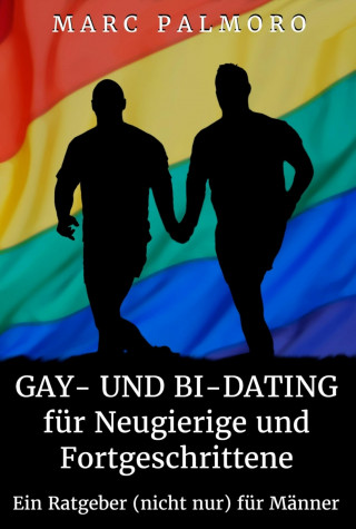 Marc Palmoro: Gay- und Bi-Dating für Neugierige und Fortgeschrittene