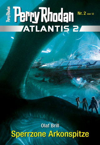Olaf Brill: Atlantis 2 / 2: Sperrzone Arkonspitze