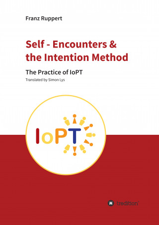 Franz Ruppert: Self - Encounters & the Intention Method