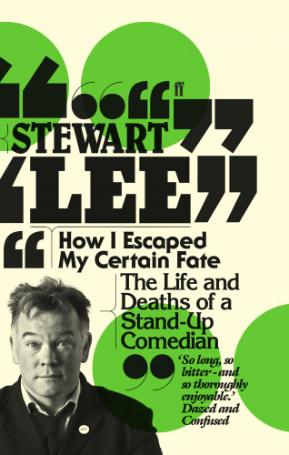 Stewart Lee: How I Escaped My Certain Fate