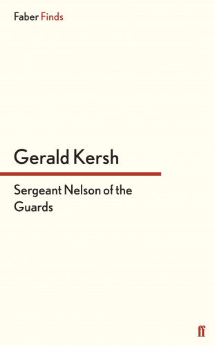 Gerald Kersh: Sergeant Nelson of the Guards