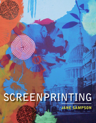 Jane Sampson: Screenprinting