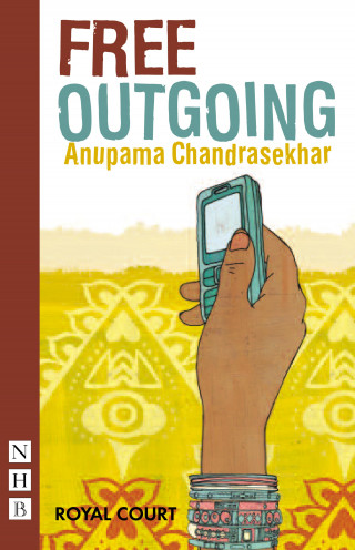 Anupama Chandrasekhar: Free Outgoing (NHB Modern Plays)